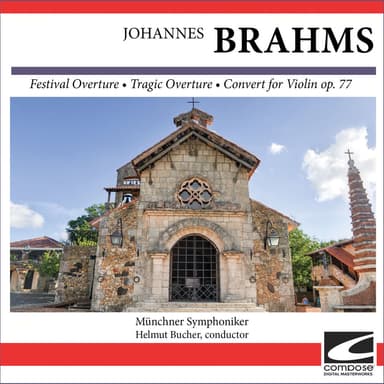 Johannes Brahms - Festival Overture - Tragic Overture - Convert for Violin op. 77