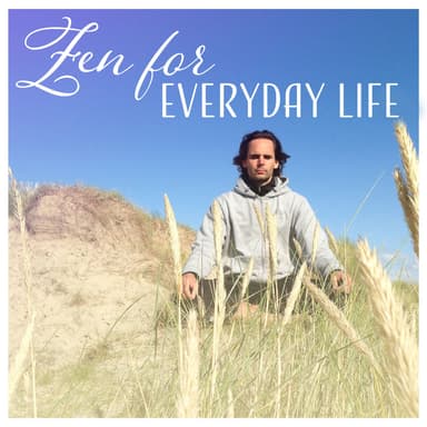 Zen for Everyday Life