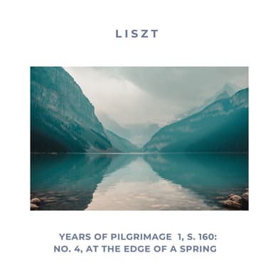 Years Of Pilgrimage 1, S. 160: No. 4, At The Edge Of A Spring
