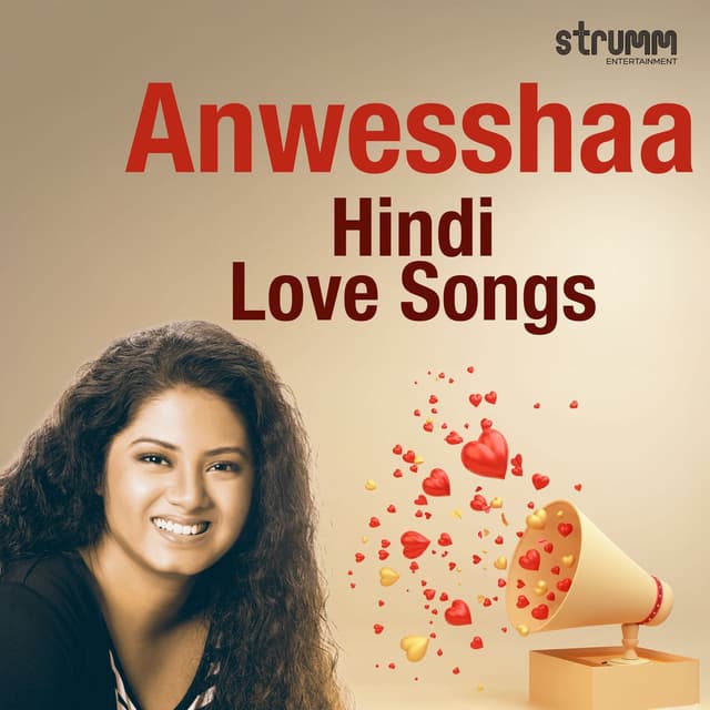 Anwesshaa Hindi Love Songs