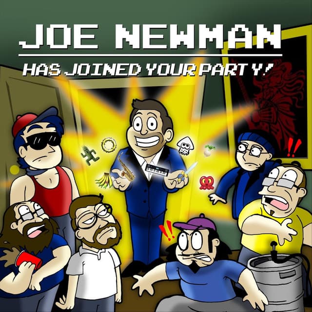 Joe Newman Has Joined Your Party!