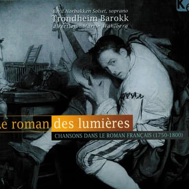 Le roman des lumières: Chansons dans le roman français