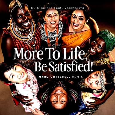 More To Life, Be Satisfied (Marc Cotterell Club Remix)