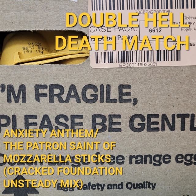 Anxiety Anthem/The Patron Saint of Mozzarella Sticks (Cracked Foundation Unsteady Mix)