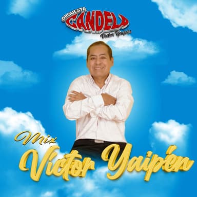 Mix Víctor Yaipén: Marioneta de tu Amor / Yo Conozco a Claudia / Con la Pata Pelá