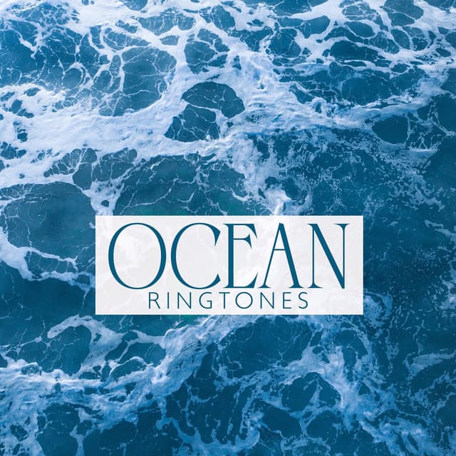 Ocean Ringtones – Fresh Aquatic Relaxation, Wave Sound