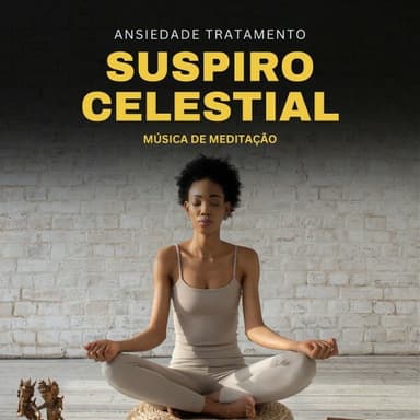 Suspiro Celestial: Música de Meditação