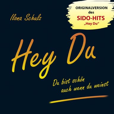 Hey Du (Du bist schön auch wenn du weinst)