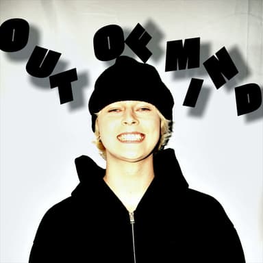 OUT OF MIND