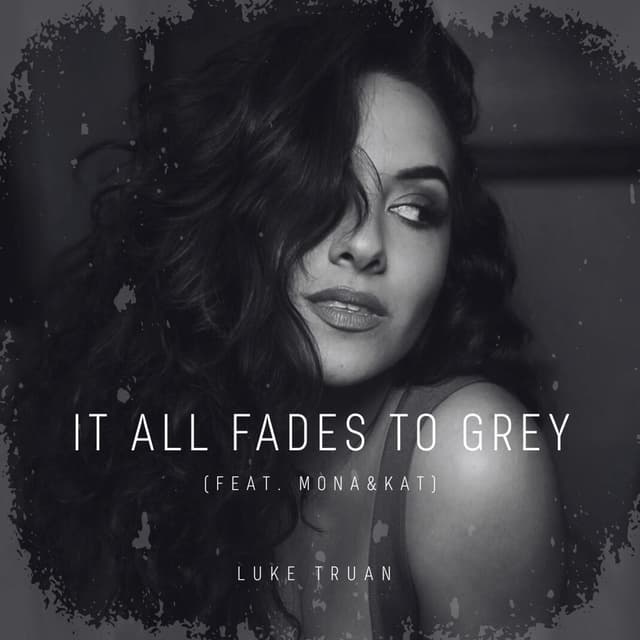 It All Fades To Grey (feat. Mona&Kat)