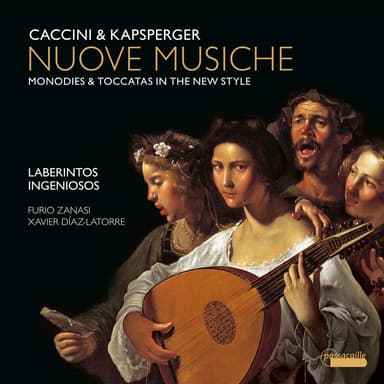 Caccini & Kapsperger, Nuove Musiche: Monodies & Toccatas in the New Style