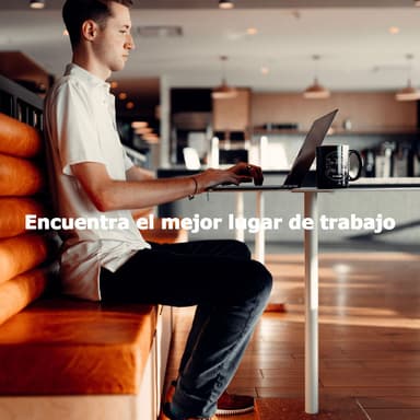 Encuentra el mejor lugar de trabajo