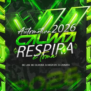 Automotivo 2026, Calma Respira e Toma