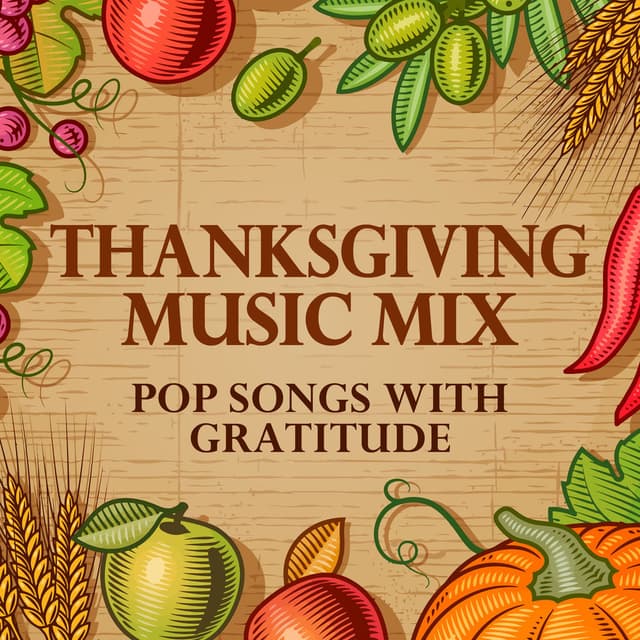 Thanksgiving Music Mix - Pop Songs with Gratitude