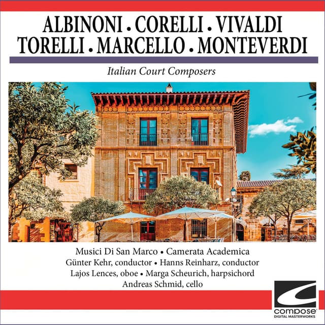 Albinoni - Corelli - Vivaldi - Torelli - Marcello - Monteverdi - Italian Court Composers
