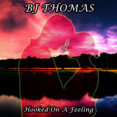 Hooked On a Feeling