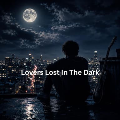 Lovers Lost In The Dark