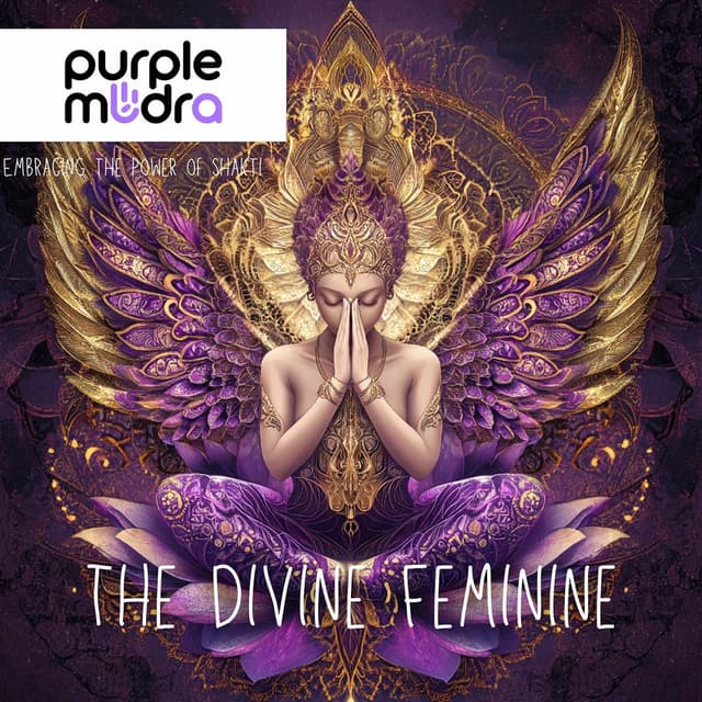 The Divine Feminine: Embracing the Power of Shakti
