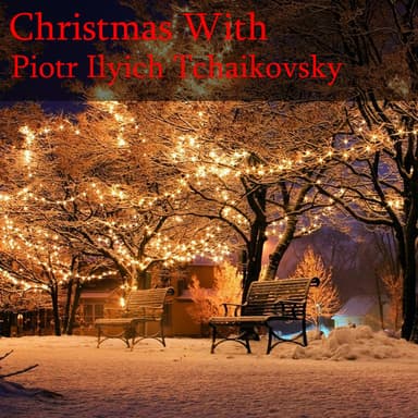 Christmas With: Pyotr Ilyich Tchaikovsky