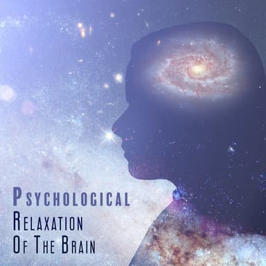 Psychological Relaxation Of The Brain