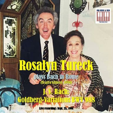 Archivi del Teatro Ghione, vol. 1 - Rosalyn Tureck & Johann Sebastian Bach (Variazioni Goldberg BWV 988) (Live recording; Rome, Teatro Ghione, Sept. 25, 1991)
