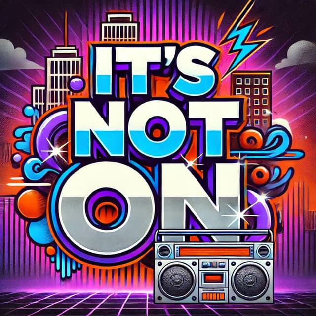 IT'S NOT ON