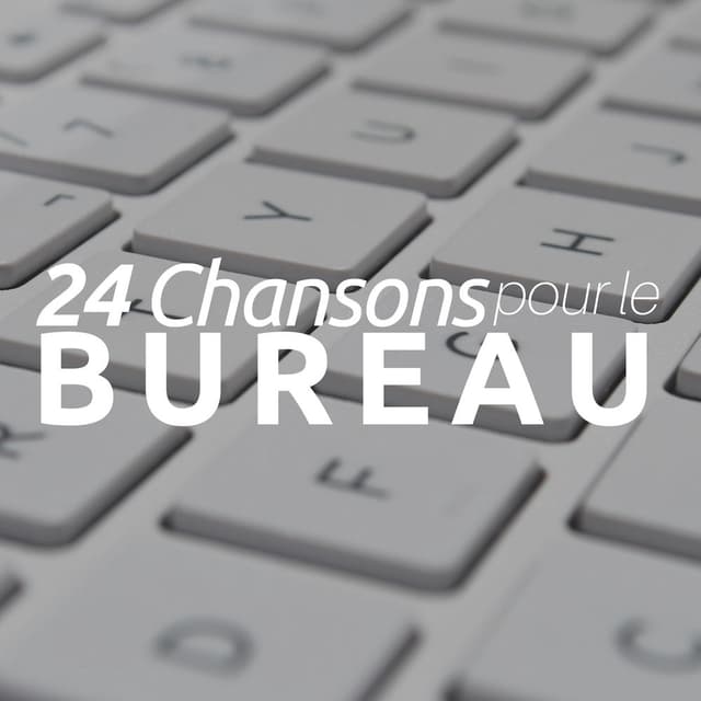 24 Chansons pour le bureau