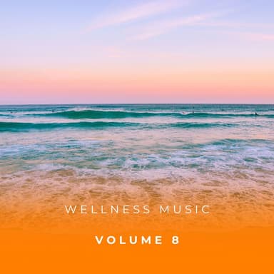 Wellness Music Vol. 8