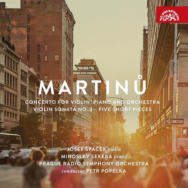 Martinů: Concerto for Violin, Piano and Orchestra, Violin Sonata No. 3, Five Short Pieces