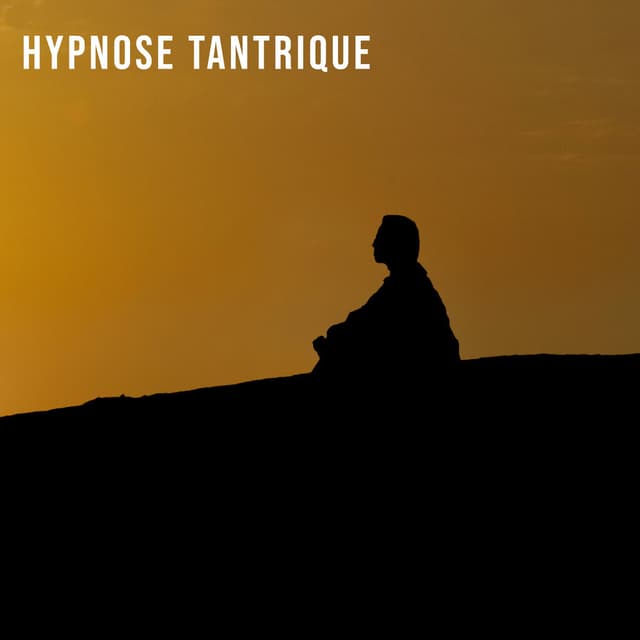 Hypnose Tantrique: Musique pour Affirmations et Méditation Transcendantale