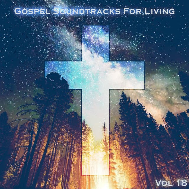 Gospel Soundtracks For The Living, Vol. 18