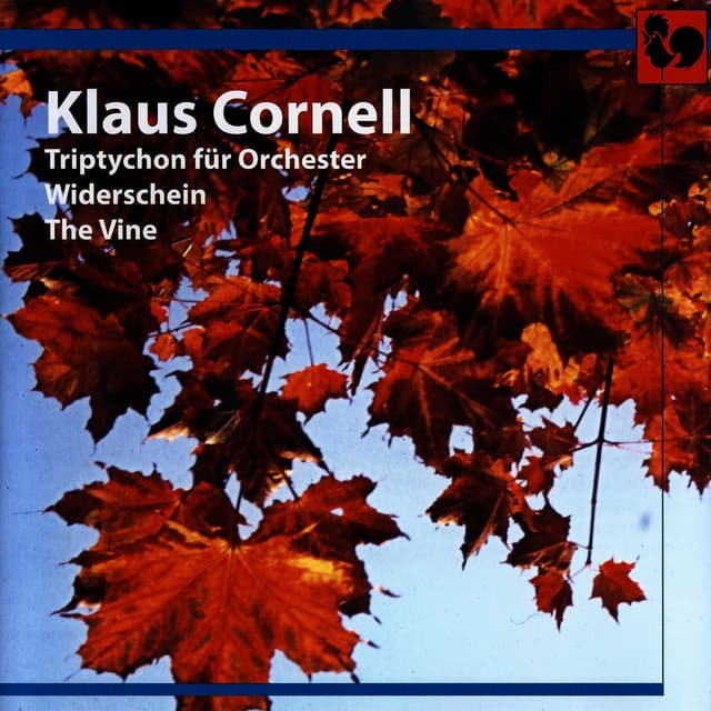 Klaus Cornell: Triptychon für Orchester – Widerschein – The Vine