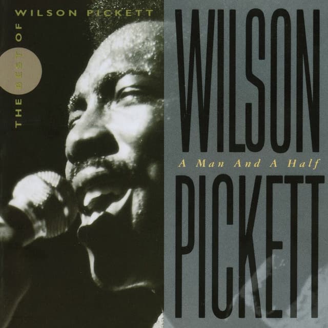 Wilson Pickett: A Man and a Half