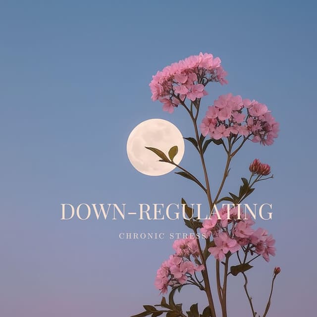 Down-Regulating Chronic Stress