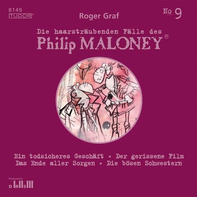 Die haarsträubenden Fälle des Philip Maloney, No.9 (Ein todsicheres Geschäft, Der gerissene Film, Das Ende aller Sorgen, Die bösen Schwestern)