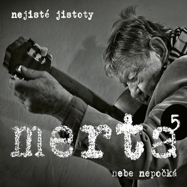 Nebe nepočká. Nejisté jistoty 5