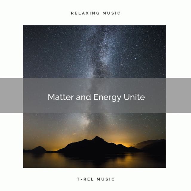 Matter and Energy Unite