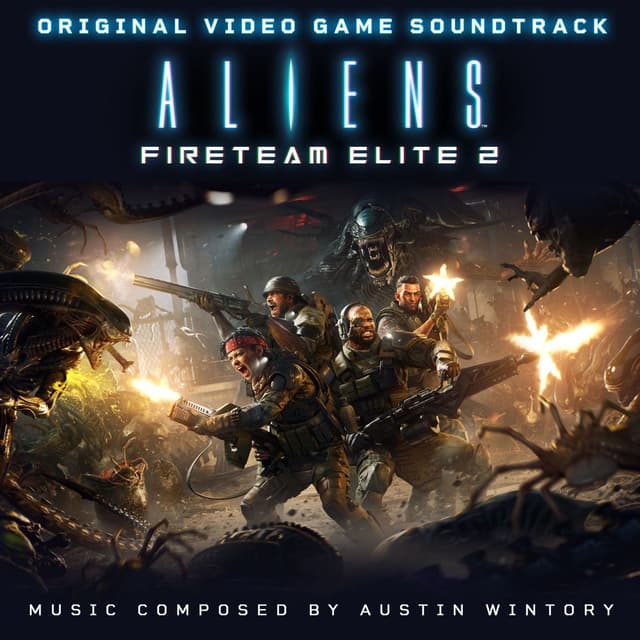 Aliens: Fireteam Elite 2 (Original Video Game Soundtrack)