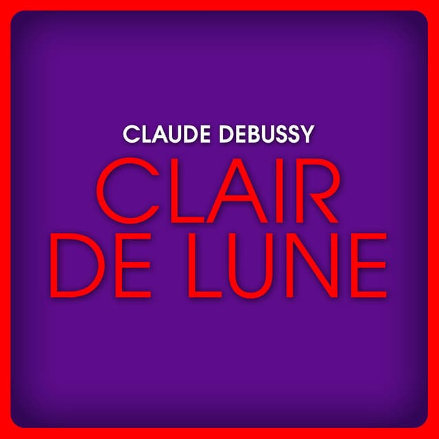 Claude Debussy: Clair de Lune