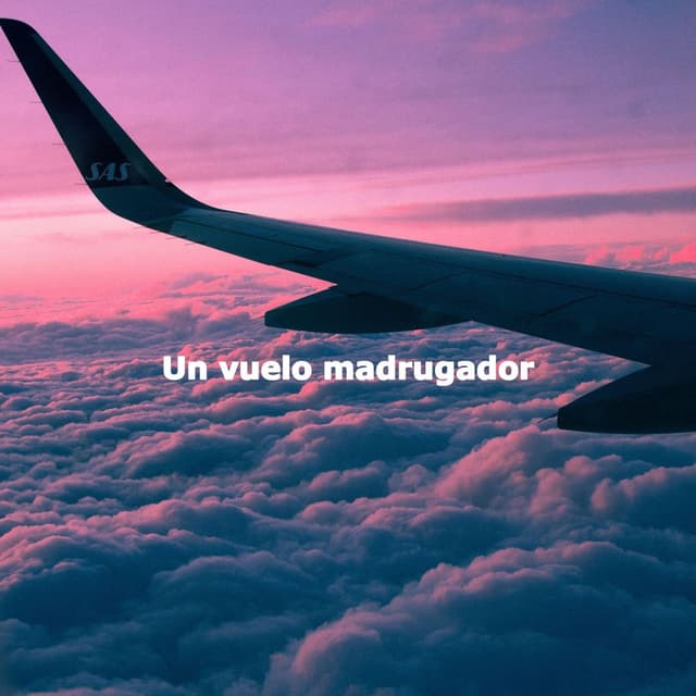 Un vuelo madrugador