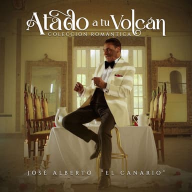 Atado A Tu Volcán... Colección Romántica