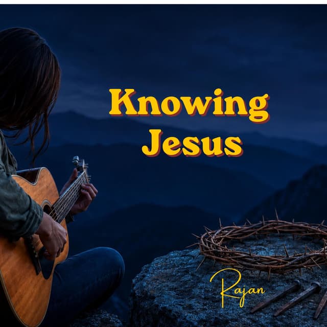Knowing Jesus