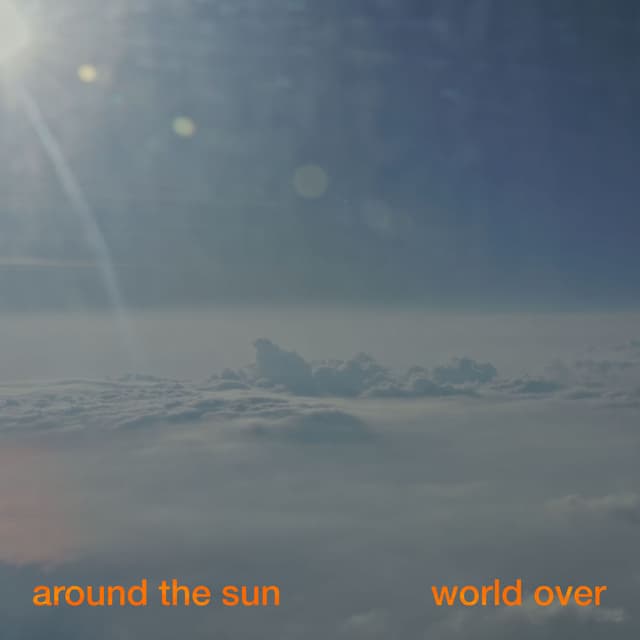 Around The Sun / World Over