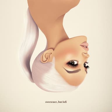 sweetener, but lofi