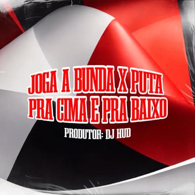 Joga a Bunda X Puta pra Cima e pra Baixo