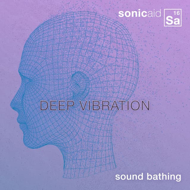 Sound Bathing: Deep Vibration