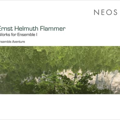 Ernst Helmuth Flammer: Works for Ensemble I