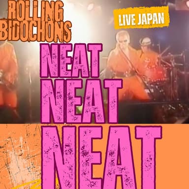 Neat Neat Neat (Live Japan - 2025 Remastered Version)