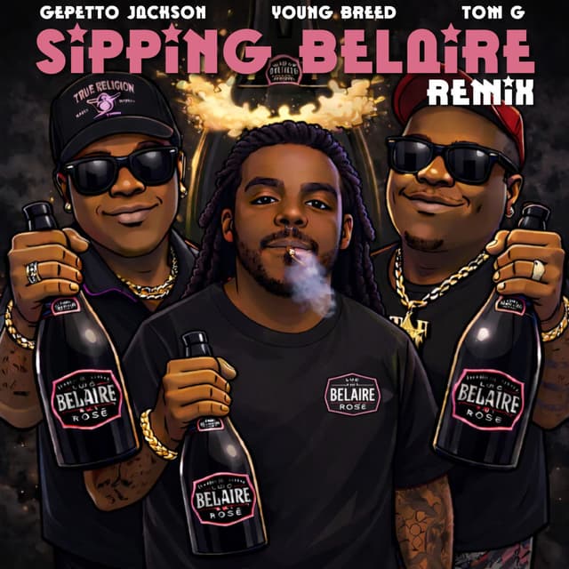 Sippin Belaire (Remix) (feat. Gepetto Jackson & Young Breed)