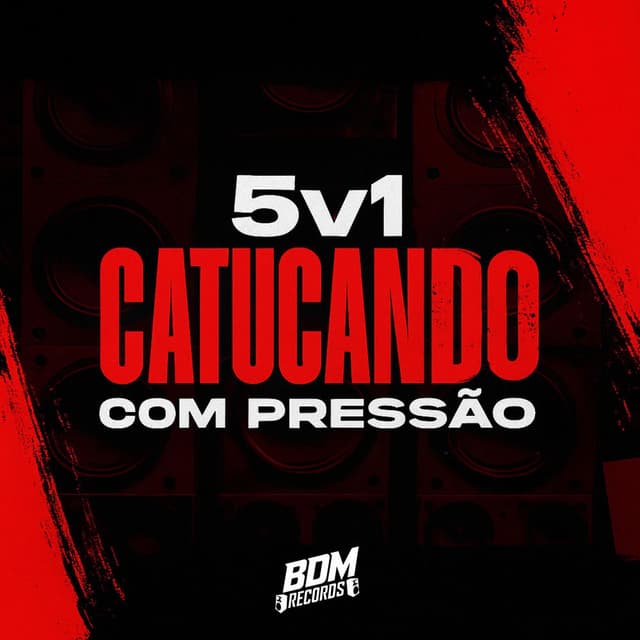 5V1 Catucando Com Pressão